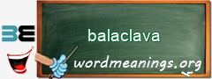 WordMeaning blackboard for balaclava